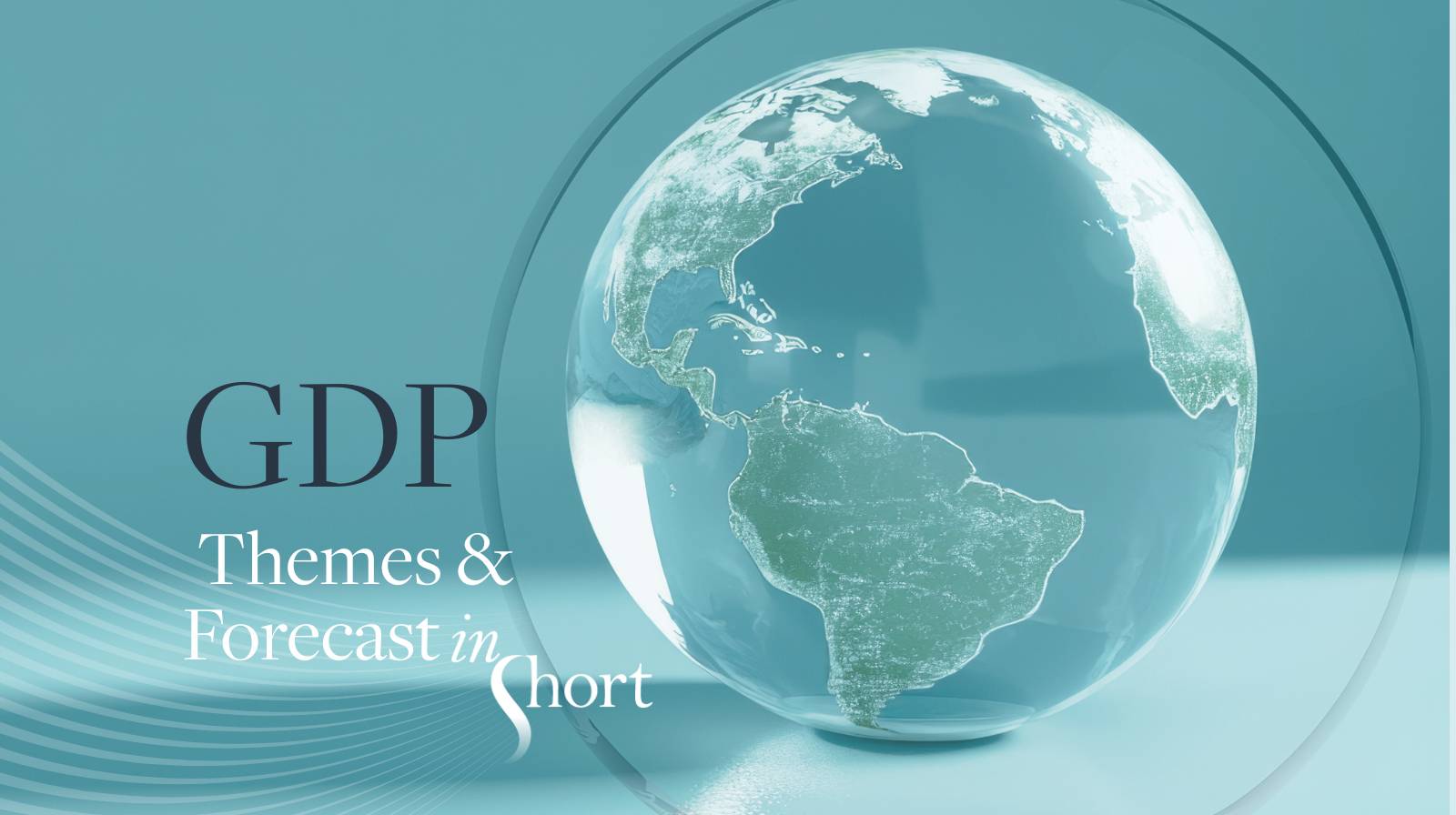 Global GDP Themes and Forecasts